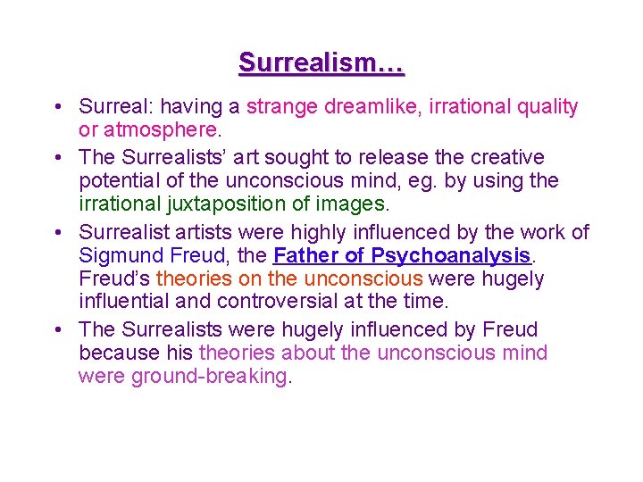 Surrealism… • Surreal: having a strange dreamlike, irrational quality or atmosphere. • The Surrealists’