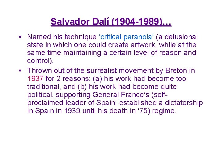 Salvador Dalí (1904 -1989)… • Named his technique ‘critical paranoia’ (a delusional state in