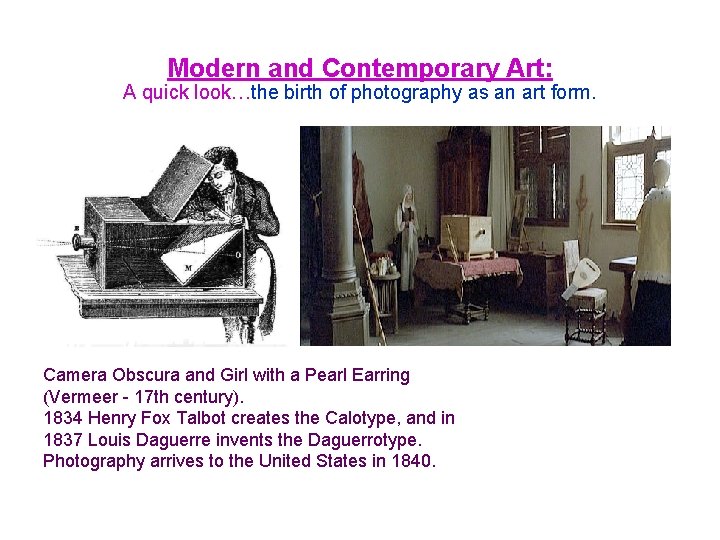 Modern and Contemporary Art: A quick look…the birth of photography as an art form.