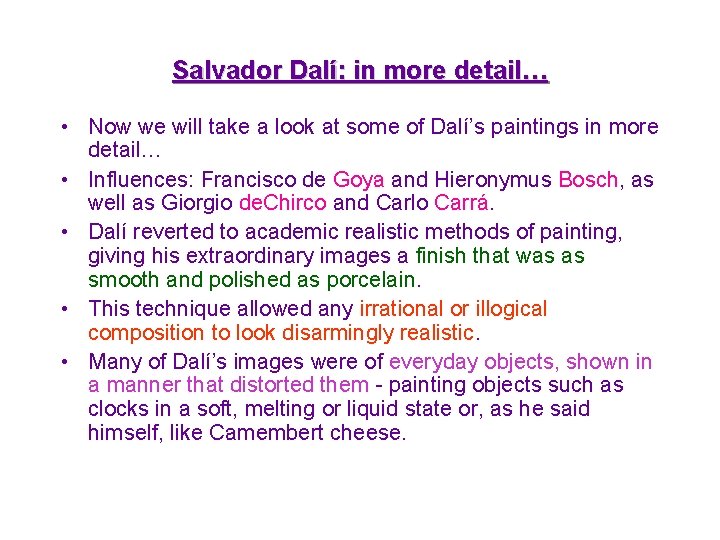 Salvador Dalí: in more detail… • Now we will take a look at some