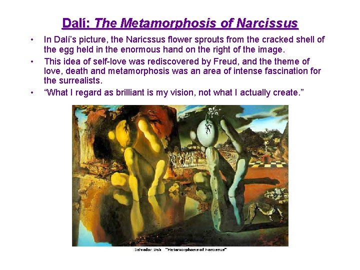 Dalí: The Metamorphosis of Narcissus • • • In Dalí’s picture, the Naricssus flower