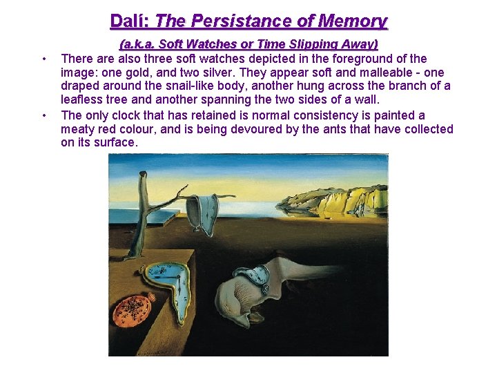 Dalí: The Persistance of Memory • • (a. k. a. Soft Watches or Time