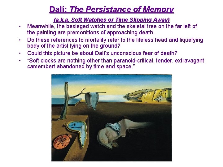 Dalí: The Persistance of Memory • • (a. k. a. Soft Watches or Time