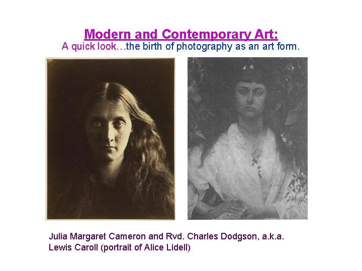 Modern and Contemporary Art: A quick look…the birth of photography as an art form.