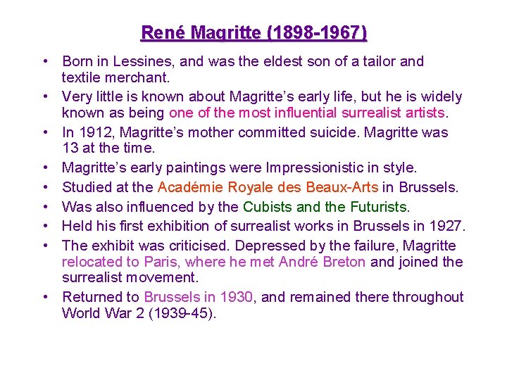 René Magritte (1898 -1967) • Born in Lessines, and was the eldest son of