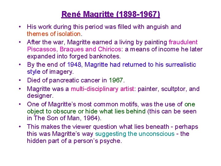 René Magritte (1898 -1967) • His work during this period was filled with anguish