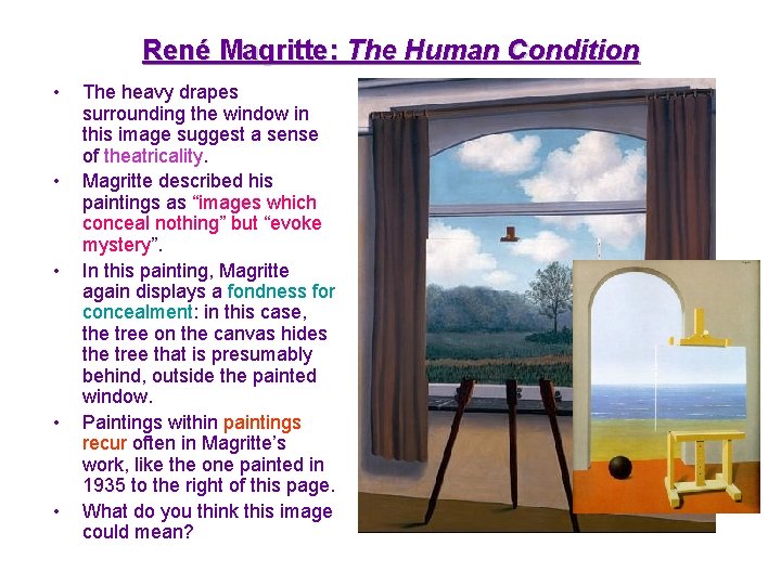 René Magritte: The Human Condition • • • The heavy drapes surrounding the window