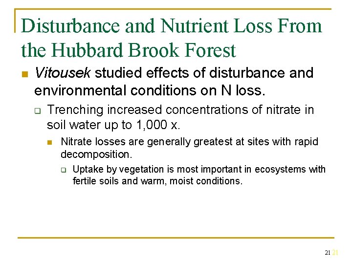 Disturbance and Nutrient Loss From the Hubbard Brook Forest n Vitousek studied effects of