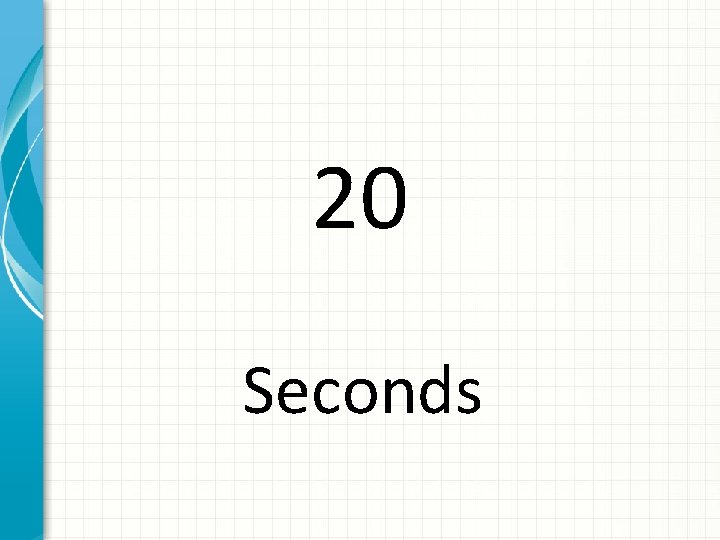 20 Seconds 