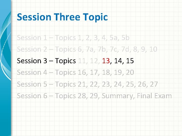 Session Three Topic Session 1 – Topics 1, 2, 3, 4, 5 a, 5