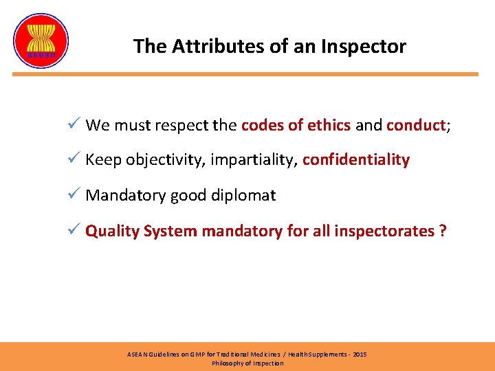 The Attributes of an Inspector ü We must respect the codes of ethics and