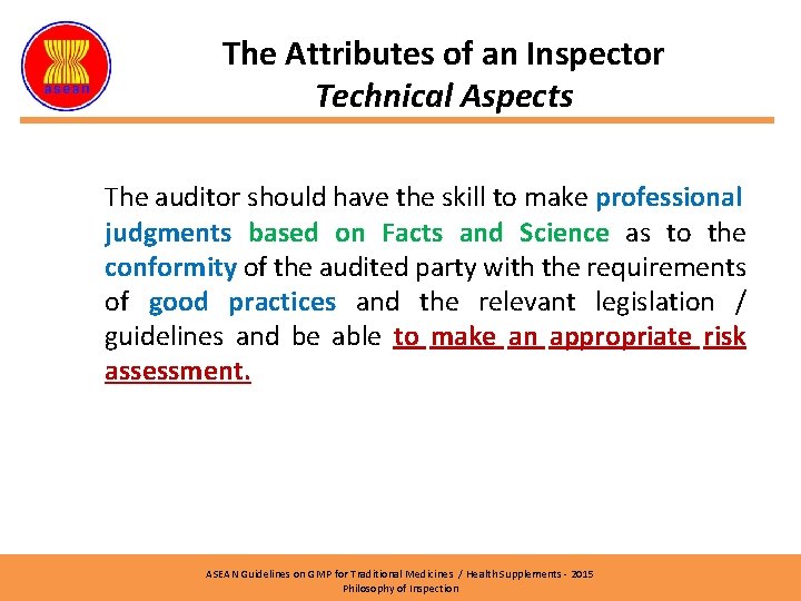 The Attributes of an Inspector Technical Aspects The auditor should have the skill to
