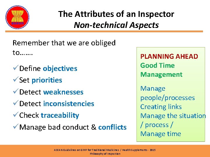 The Attributes of an Inspector Non-technical Aspects Remember that we are obliged to……. üDefine