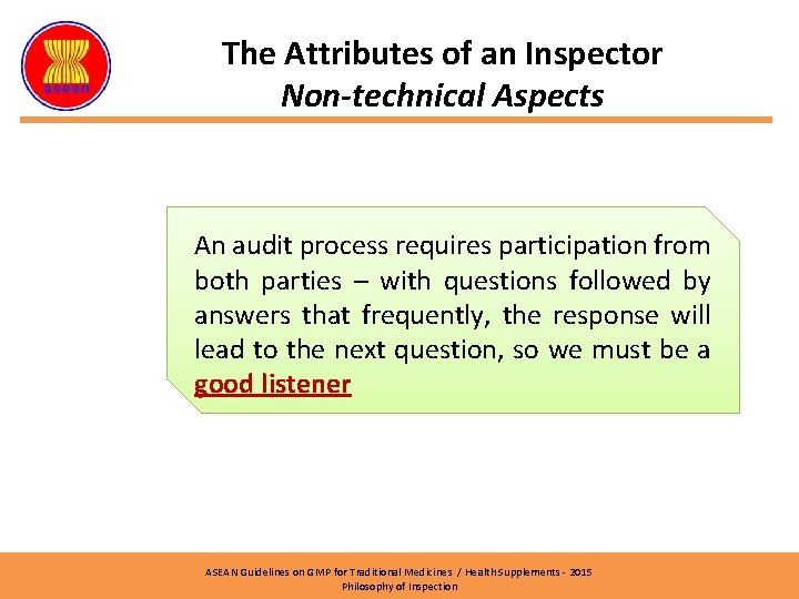 The Attributes of an Inspector Non-technical Aspects An audit process requires participation from both