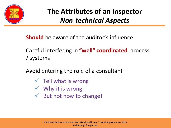 The Attributes of an Inspector Non-technical Aspects Should be aware of the auditor’s influence
