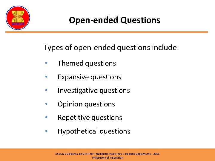 Open-ended Questions Types of open-ended questions include: • Themed questions • Expansive questions •