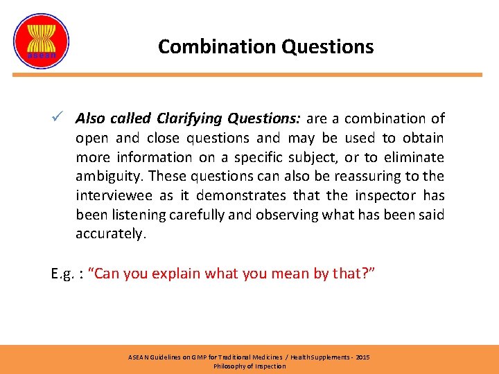 Combination Questions ü Also called Clarifying Questions: are a combination of open and close