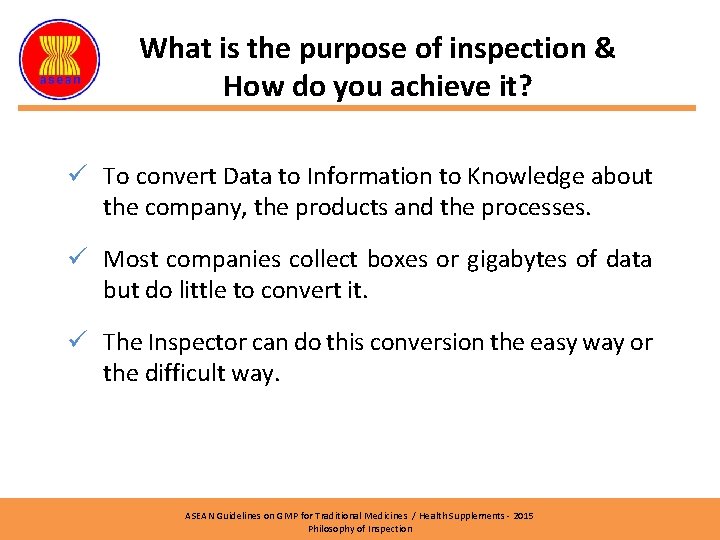 What is the purpose of inspection & How do you achieve it? ü To