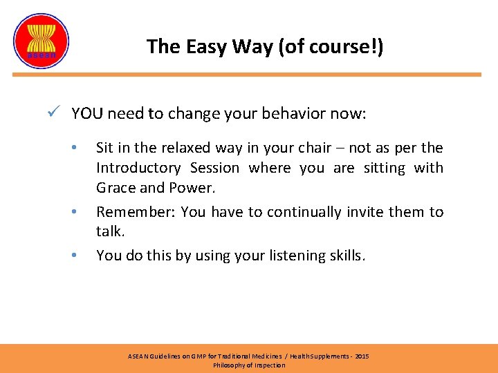 The Easy Way (of course!) ü YOU need to change your behavior now: •