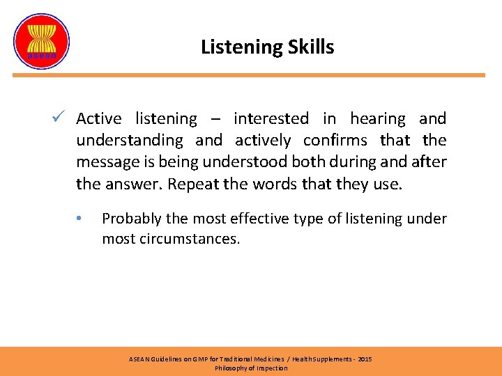 Listening Skills ü Active listening – interested in hearing and understanding and actively confirms