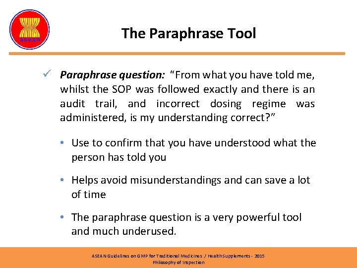The Paraphrase Tool ü Paraphrase question: “From what you have told me, whilst the