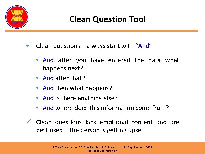 Clean Question Tool ü Clean questions – always start with “And” • And after