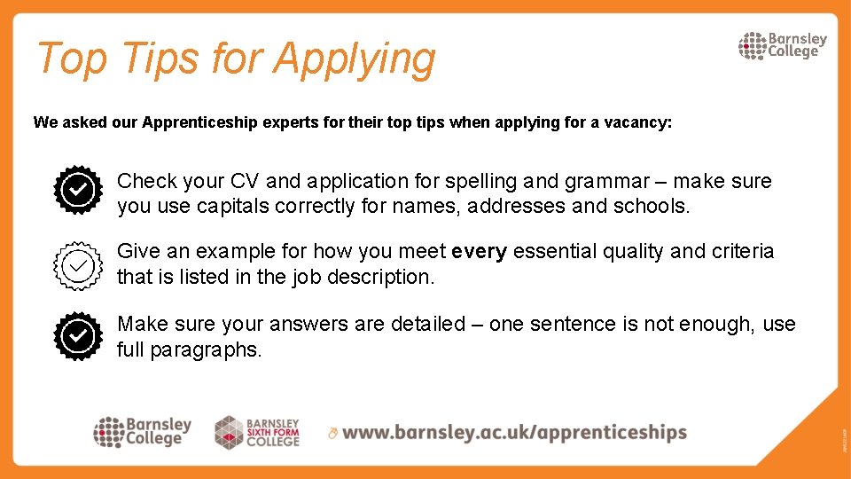 Top Tips for Applying We asked our Apprenticeship experts for their top tips when