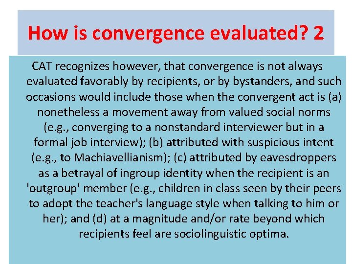 How is convergence evaluated? 2 CAT recognizes however, that convergence is not always evaluated