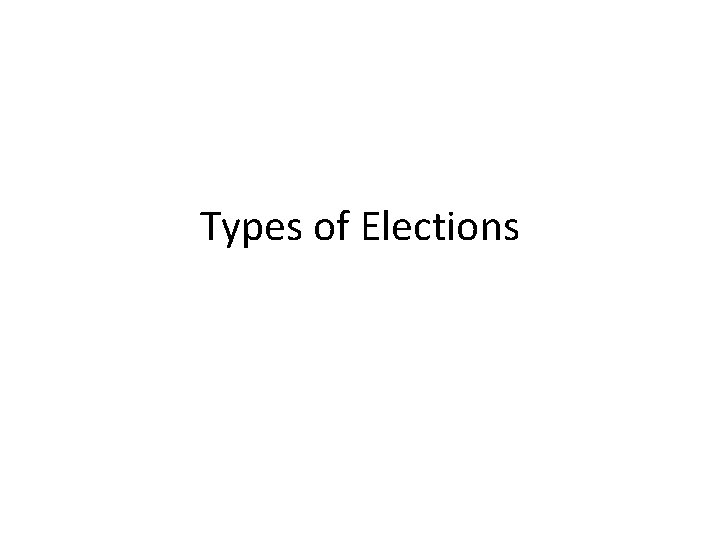 Types of Elections 