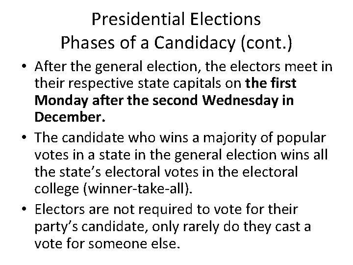 Presidential Elections Phases of a Candidacy (cont. ) • After the general election, the