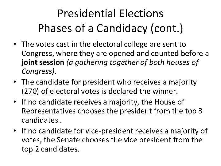 Presidential Elections Phases of a Candidacy (cont. ) • The votes cast in the