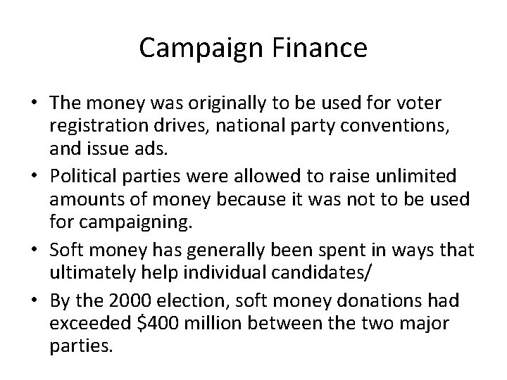 Campaign Finance • The money was originally to be used for voter registration drives,