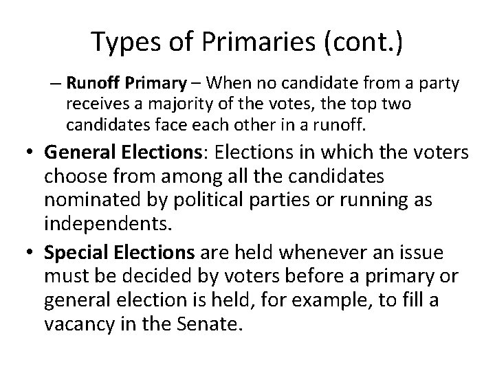 Types of Primaries (cont. ) – Runoff Primary – When no candidate from a