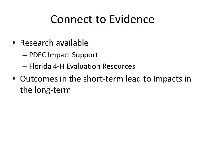 Connect to Evidence • Research available – PDEC Impact Support – Florida 4 -H