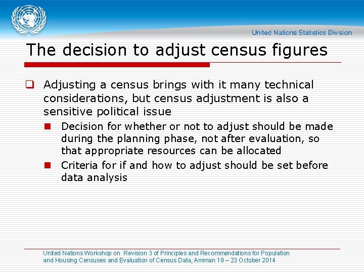 The decision to adjust census figures q Adjusting a census brings with it many