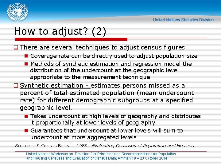 How to adjust? (2) q There are several techniques to adjust census figures n