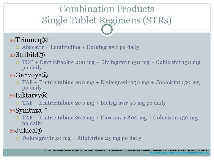 Combination Products Single Tablet Regimens (STRs) Triumeq® Abacavir + Lamivudine + Dolutegravir po daily