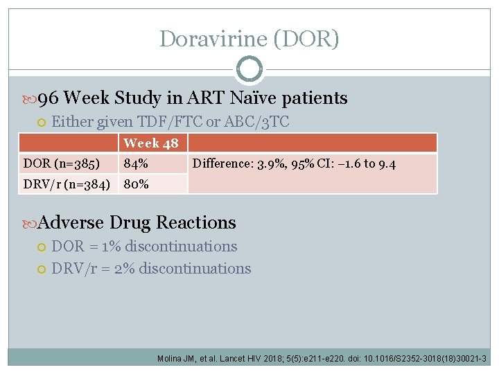 Doravirine (DOR) 96 Week Study in ART Naïve patients Either given TDF/FTC or ABC/3