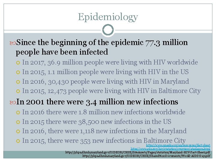 Epidemiology Since the beginning of the epidemic 77. 3 million people have been infected