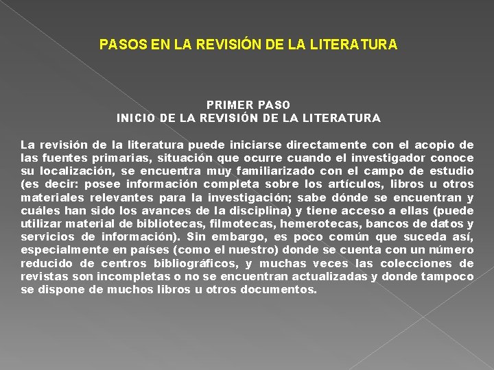 PASOS EN LA REVISIÓN DE LA LITERATURA PRIMER PASO INICIO DE LA REVISIÓN DE
