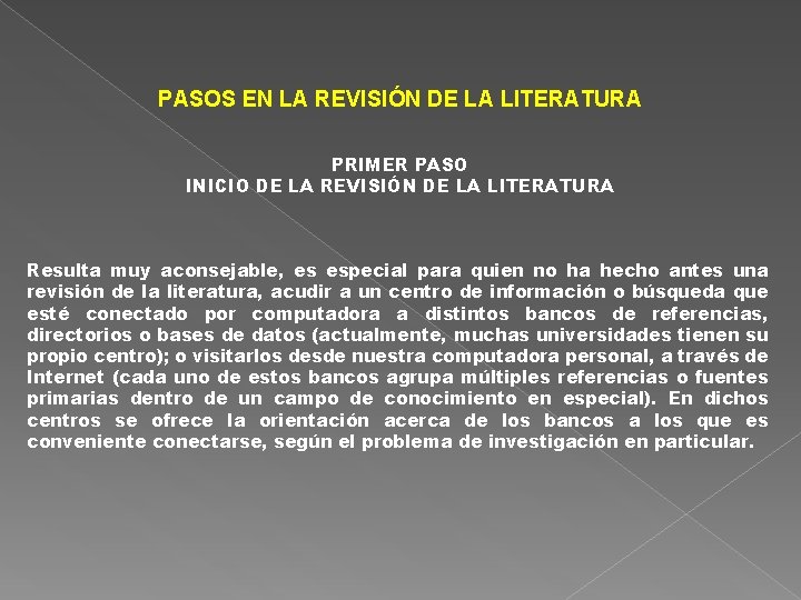 PASOS EN LA REVISIÓN DE LA LITERATURA PRIMER PASO INICIO DE LA REVISIÓN DE