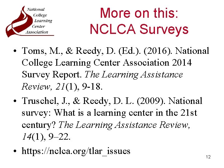 More on this: NCLCA Surveys • Toms, M. , & Reedy, D. (Ed. ).