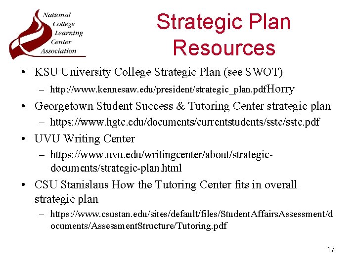 Strategic Plan Resources • KSU University College Strategic Plan (see SWOT) – http: //www.