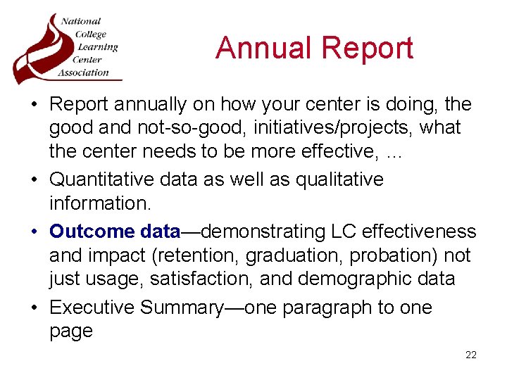 Annual Report • Report annually on how your center is doing, the good and