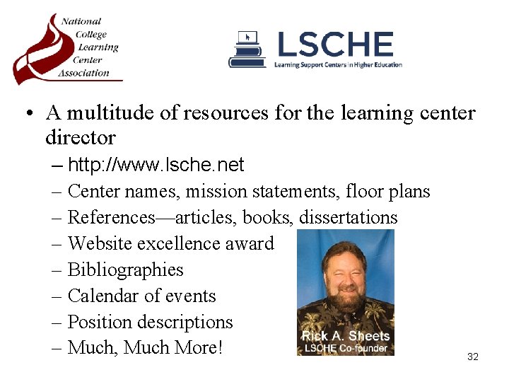  • A multitude of resources for the learning center director – http: //www.