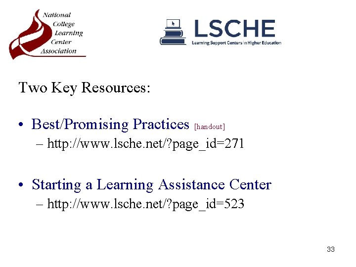 Two Key Resources: • Best/Promising Practices [handout] – http: //www. lsche. net/? page_id=271 •