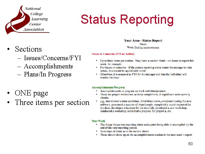 Status Reporting • Sections – Issues/Concerns/FYI – Accomplishments – Plans/In Progress • ONE page