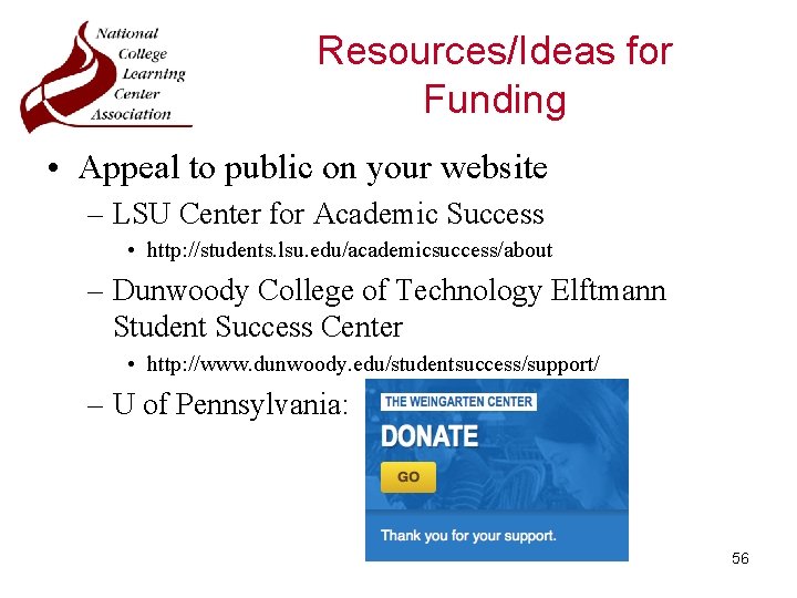 Resources/Ideas for Funding • Appeal to public on your website – LSU Center for