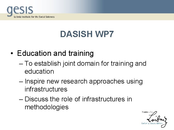 DASISH WP 7 • Education and training – To establish joint domain for training