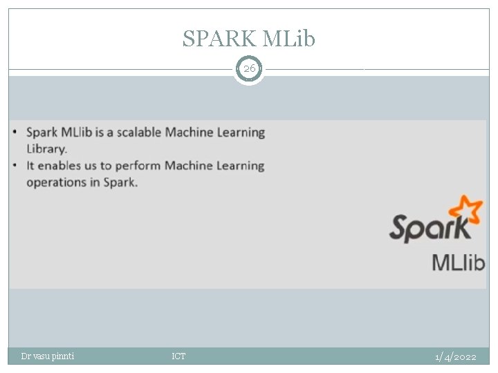 SPARK MLib 26 Dr vasu pinnti ICT 1/4/2022 SPARK MLib 26 Dr vasu pinnti ICT 1/4/2022